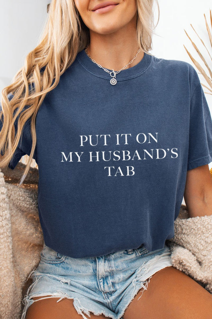 Put It On My Husband's Tab Graphic Comfort Tee